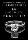 Charlotte Byrd - Perfect Strangers Vol. 1. Lo sconosciuto perfetto (2021)