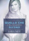 Sara Ney - Three Little Lies (Tre Piccole Bugie) Vol. 1. Quello che i bugiardi dicono (2019)