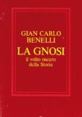 Gian Carlo Benelli - La Gnosi, il Volto Oscuro della Storia (1991)