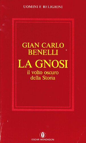 Gian Carlo Benelli – La Gnosi, il Volto Oscuro della Storia (1991)