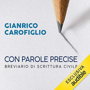 Gianrico Carofiglio – Con parole precise (2021) (mp3 – 128 kbps)