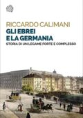Riccardo Calimani - Gli ebrei e la Germania (2021)