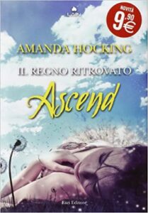 Ascend – Amanda Hocking – Ascend. Il regno ritrovato (2013)