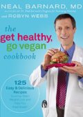 img Neal Barnard - The Get Healthy, Go Vegan Cookbook: 125 Easy and Delicious Recipes to Jump-Start