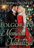 Dawn Brower - Folgorato dalla mia Monella Natalizia (2020)
