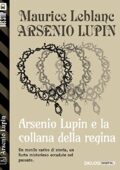Maurice Leblanc - Arsenio Lupin e la collana della regina (2014)