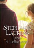 Stephanie Laurens - Cynster systers Vol. 2. Il dono di Lucilla Cynster (2017)