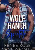 Vanessa Vale & Renee Rose - Wolf Ranch Vol. 6. Spietato (2020)
