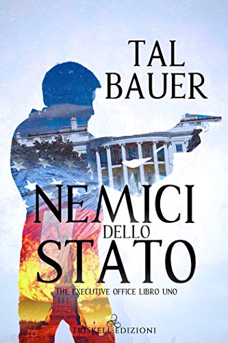 Tal Bauer – The Executive Office Vol. 1. Nemici dello Stato (2019)