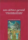 img A. Guida - Un altro Gesù? I vangeli apocrifi, il Gesù storico e il cristianesimo delle origin