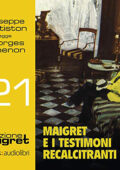 Georges Simenon - Maigret e i testimoni recalcitranti꞉ Maigret 21 (2021) (mp3 - 128 kbps)