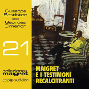 Georges Simenon – Maigret e i testimoni recalcitranti꞉ Maigret 21 (2021) (mp3 – 128 kbps)