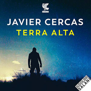 Javier Cercas – Terra alta꞉ La trilogia Terra Alta 1 (2021) (mp3 – 128 kbps)