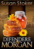 Susan Stoker – Mercenari di Montagna Vol. 3. Difendere Morgan (2020)