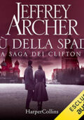 Jeffrey Archer - Più della spada꞉ La Saga dei Clifton 5 (2021) (mp3 - 128 kbps)