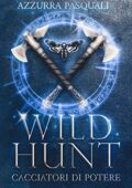 Azzurra Pasquali - Wild Hunt: Cacciatori di Potere (2021)
