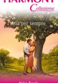 Helen Brooks - Mia per sempre: Harmony Collezione (2006)