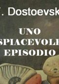 img Fëdor Dostoevskij - Uno spiacevole episodio (2019) mp3 128kbps