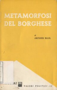 Jacques Ellul – Metamorfosi del Borghese (1972)