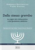 img Gabriele Boccaccini, Piero Stefani - Dallo Stesso Grembo. Le Origini del Cristianesimo e del Gi