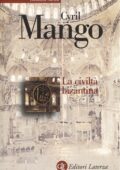 Cyril Mango - La Civiltà Bizantina (2014)