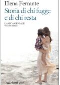 img Elena Ferrante - L’amica geniale 03 - Storia di chi fugge e di chi resta (2013)