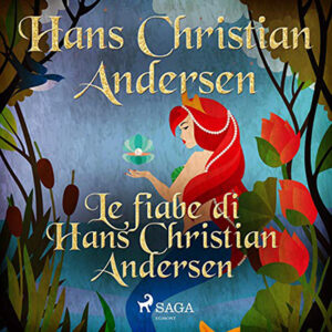 Hans Christian Andersen – Le fiabe di Hans Christian Andersen (2021) (mp3 – 128 kbps)