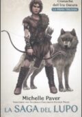Michelle Paver - La saga del lupo. Cronache dell'era oscura  (2011)