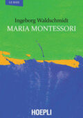 img Ingeborg Waldschmidt - Maria Montessori (2019)
