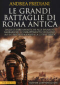 Andrea Frediani - Le Grandi Battaglie di Roma Antica (2019)