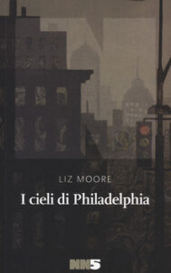 Liz Moore – I cieli di Philadelphia (2020)