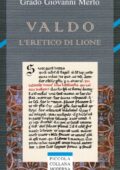Grado Giovanni Merlo - Valdo. L'Eretico di Lione (2010)