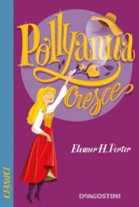 Eleanor Hodgson Porter – Pollyanna cresce (2019)