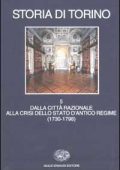 Giuseppe Ricuperati - Storia di Torino: Dalla Città Razionale alla Crisi dello Stato d'Antico Regime (1730-1798) 2002