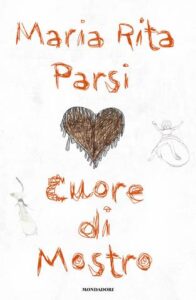 Maria Rita Parsi – Cuore di Mostro (2010)