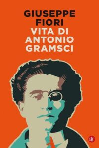 Giuseppe Fiori – Vita di Antonio Gramsci (2021)