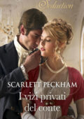 Scarlett Peckham - I segreti di Charlotte Street Vol. 2. I vizi privati del conte (2020)