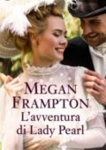 Megan Frampton - Le figlie del duca Vol. 4,5. L'avventura di Lady Pearl (2021)