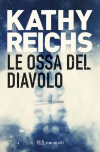 Kathy Reichs – Le ossa del diavolo (2011)