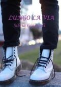 img Silvia Giaccioli - Lungo La Via (2014)