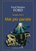 Ford Madox Ford - Parade's End II. Mai più parate (2021)