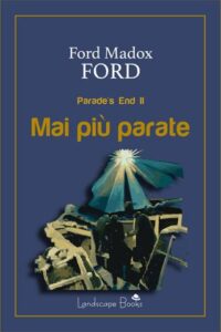 Ford Madox Ford – Parade’s End II. Mai più parate (2021)