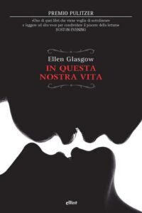 Ellen Glasgow – In questa nostra vita (2021)