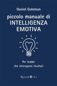 Daniel Goleman – Piccolo Manuale di Intelligenza Emotiva (2015)