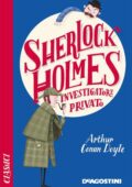 Arthur Conan Doyle - Sherlock Holmes. Investigatore privato (2019)
