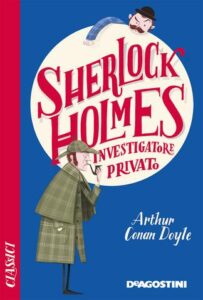 Arthur Conan Doyle – Sherlock Holmes. Investigatore privato (2019)