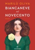 Marilù Oliva - Biancaneve nel Novecento (2021)