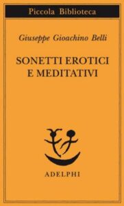 Giuseppe Gioacchino Belli – Sonetti erotici e meditativi (2012)