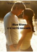 img Vincenzo Pucino - Blue River e le verità nascoste (2015)