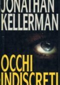 Jonathan Kellerman - Alex Delaware Vol. 6. Occhi indiscreti (1994)
